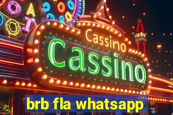 brb fla whatsapp